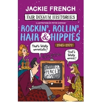 Fair Dinkum Histories #7: Rockin', Rollin', Hair & Hippies