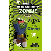 Attack of the Gnomes (Diary of a Minecraft Zombie, Book 15)