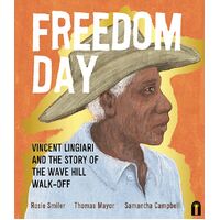 Freedom Day: Vincent Lingiari and the Story of the Wave Hill Walk-Off