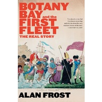 Botany Bay & The First Fleet: The Re