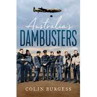 Australia's Dambusters: Flying into Hell with 617 Squadron