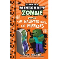 The Haunted Hall of Mirrors (Diary of a Minecraft Zombie, Book 37)