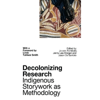 Decolonizing Research - Indigenous Storywork as Methodology