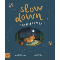Slow Down... and Sleep Tight Bring Calm to Bedtime with Nature's Lullaby