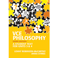 VCE Philosophy Units 3&4 THIRD Edition A Student Text for Units 3&4
