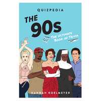 90s Quizpedia: The ultimate book of trivia