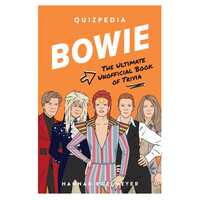 Bowie Quizpedia: The ultimate unoffical book of trivia