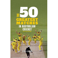 The 50 Greatest Matches in Australian Cricket