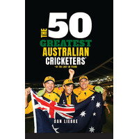 The 50 Greatest Australian Cricketers