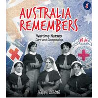 Australia Remembers: Wartime Nurses