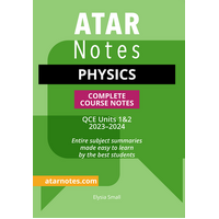 ATAR Notes QCE Physics 1&2 Complete Course Notes (2023-2024)