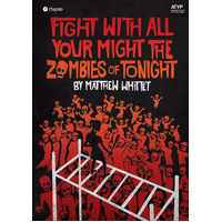 Fight with all your might the zombies of tonight