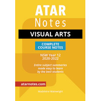 ATAR Notes HSC Year 12 Visual Arts Complete Course Notes (2020-2022)