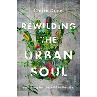 Rewilding the Urban Soul