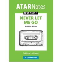 ATAR Notes Text Guide: Never Let Me Go by Kazuo Ishiguro